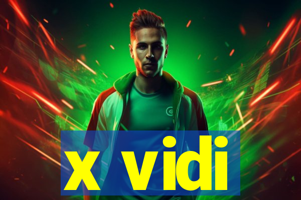 x vidi